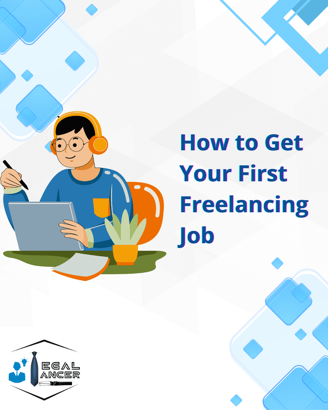 How to Get Your First Freelancing Job: A Beginner's Guide to Landing Freelance Gigs